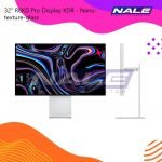 32" R6KD Pro Display XDR - Nano-texture-glass