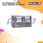 Cisco Aggregation Series Router  ASR1006-10G-FPI/K9