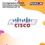 Cisco Aggregation ASR 9000 Series Router Feature License A9K-MOD160-AIP-TR