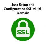 Jasa Setup and Configuration SSL Multi-Domain