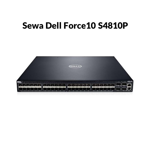 Sewa Dell Force10 S4810P 48-Port 10G SFP+ 4-Port 40G QSFP Network Switch / Bulan